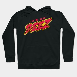 About Deez Hoodie